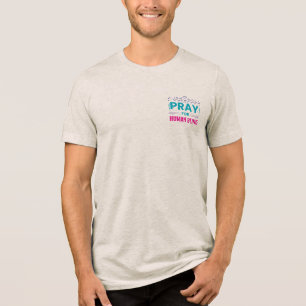 Pray For Human Being Tri-Blend Shirt