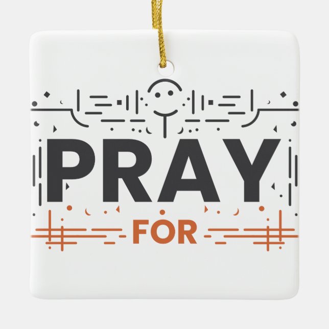Pray For Humanity Ceramic Ornament (Front)