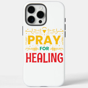 Pray For: Inspiring Healing iPhone 16 Pro Max Case