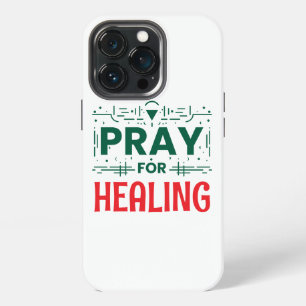 Pray For: Inspiring Healing iPhone 13 Pro Case