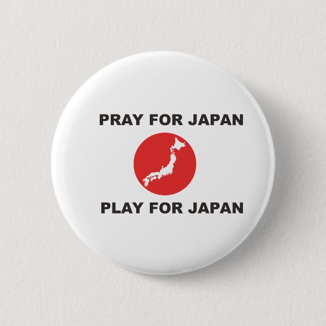 PRAY FOR JAPAN, PLAY FOR JAPAN. 6 CM ROUND BADGE (Front)