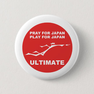 PRAY FOR JAPAN, PLAY FOR JAPAN. (ULTIMATE) 6 CM ROUND BADGE
