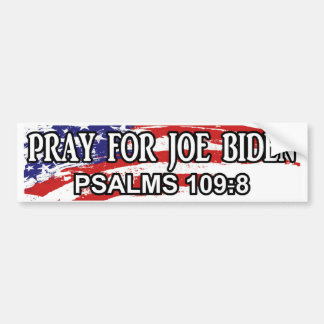 Pray For Joe Biden Psalms 109:8  Bumper Sticker