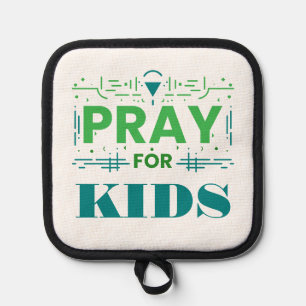 Pray for kids pot holder