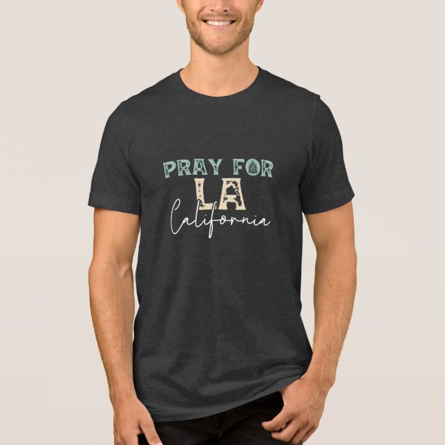 Pray for LA California 2025 wildfire  Tri-Blend Shirt (Front)