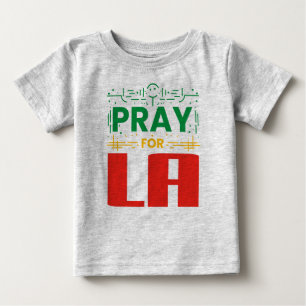 Pray for LA: Solidarity with Los Angeles Baby T-Shirt