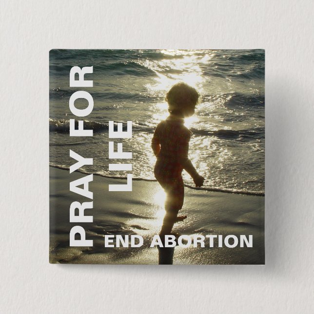 PRAY FOR LIFE END ABORTION 15 CM SQUARE BADGE (Front)