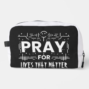 Pray For Lives That Matter Dopp Kit