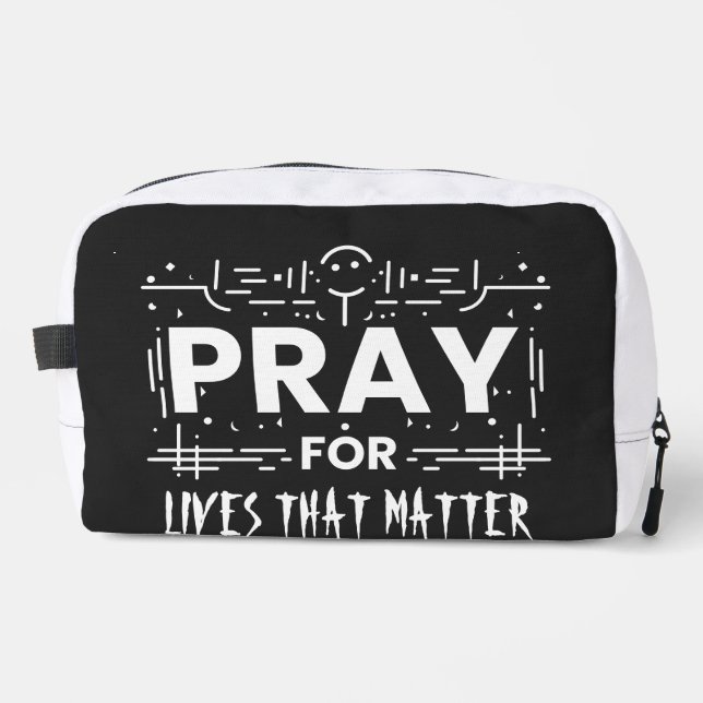 Pray For Lives That Matter Dopp Kit (Front)