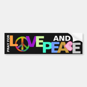 PRAY FOR LOVE AND PEACE BUMPER STICKER