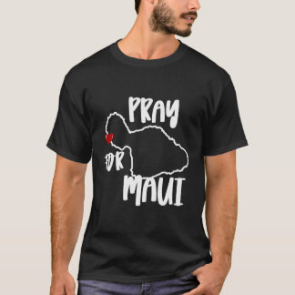 Pray For Maui Hawaii Strong Maui Wildfire Support  T-Shirt