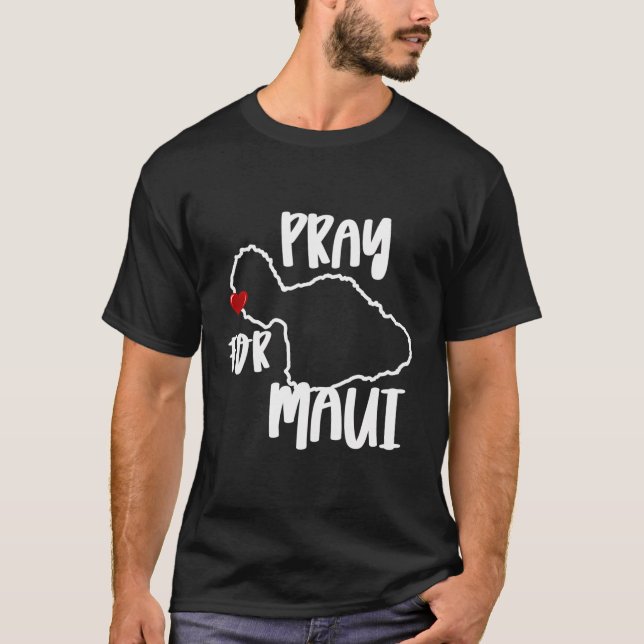 Pray For Maui Hawaii Strong Maui Wildfire Support  T-Shirt (Front)