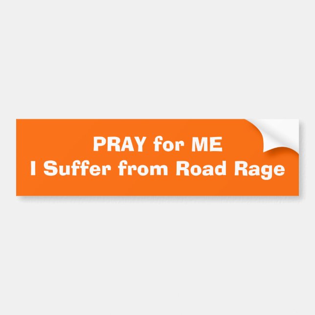 PRAY for ME I Suffer from Road Rage Bumper Sticker (Front)