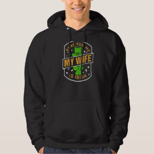 Pray For Me My Wife Is Irish Gaelic Ireland St Pat Hoodie
