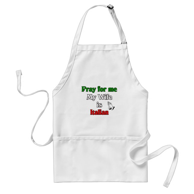 Pray for me my Wife is Italian Standard Apron (Front)