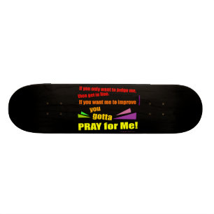 Pray for Me Skateboard
