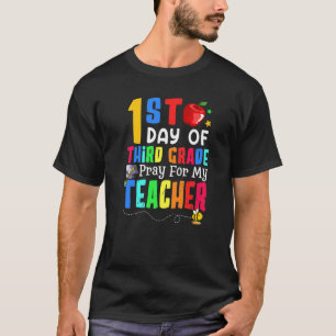 Pray For My Teacher I'm Ready For Third Grade 1st T-Shirt