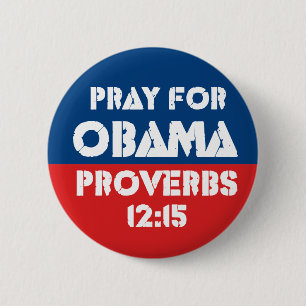 Pray for Obama - Proverbs 12:15 6 Cm Round Badge