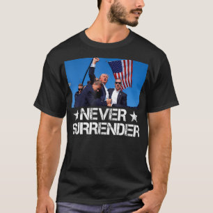 Pray For President Trump Never Surrender God Bless T-Shirt