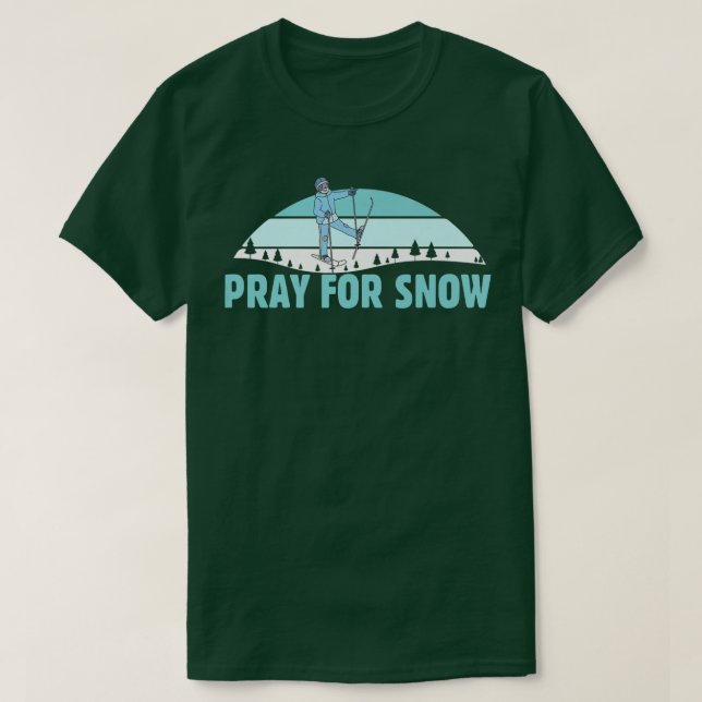 Pray For Snow Ski Cool Adventure Gift  T-Shirt (Design Front)