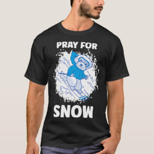 Pray For Snows Dog Extreme Snow Ski T-Shirt