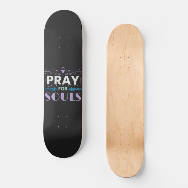 Pray for Souls Skateboard (Front)