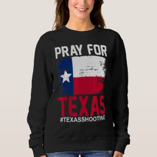 Pray For Texas Texas School Shooting Sweatshirt