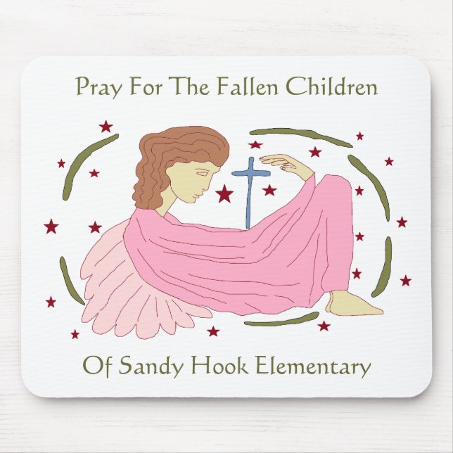 PRAY FOR THE FALLEN CHILDREN OF SANDY HOOK... MOUSE PAD (Front)
