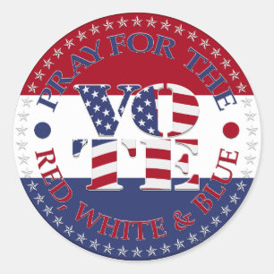 Pray For The Red, White and Blue USA Flag V O T E! Classic Round Sticker