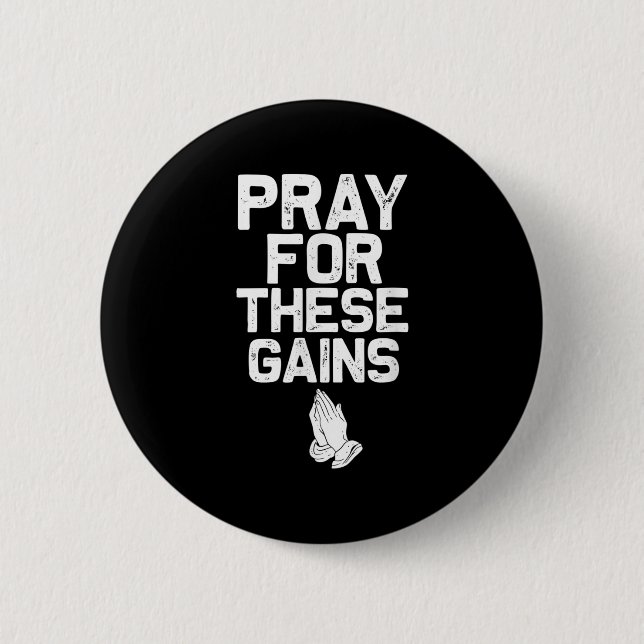 Pray For These Gains Fitness Gym Motivational  6 Cm Round Badge (Front)