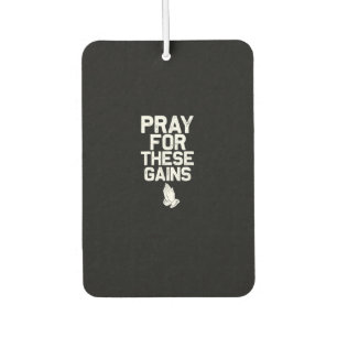 Pray For These Gains Fitness Gym Motivational Car Air Freshener
