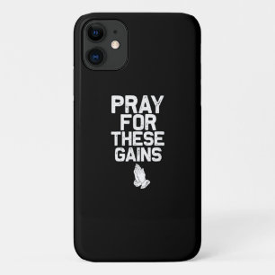 Pray For These Gains Fitness Gym Motivational iPhone 11 Case