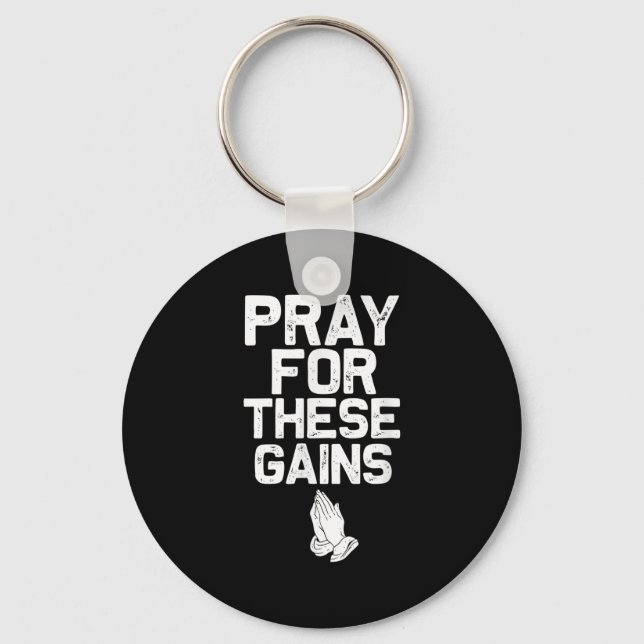 Pray For These Gains Fitness Gym Motivational  Key Ring (Front)