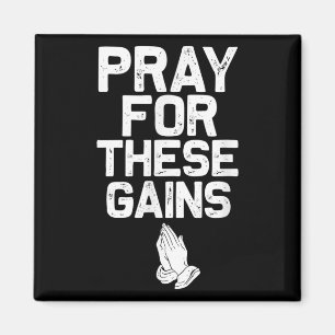 Pray For These Gains Fitness Gym Motivational  Magnet
