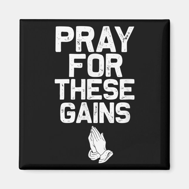 Pray For These Gains Fitness Gym Motivational  Magnet (Front)