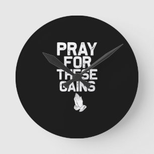 Pray For These Gains Fitness Gym Motivational Round Clock
