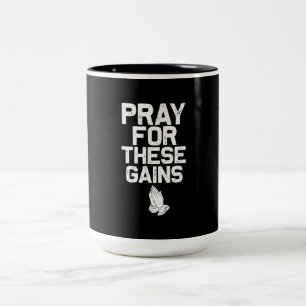 Pray For These Gains Fitness Gym Motivational Two-Tone Coffee Mug