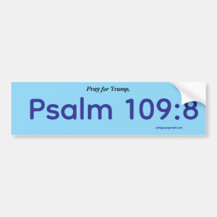 Pray for Trump, Psalm 109:8 Bumper Sticker