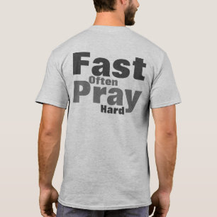 Pray Hard Fast Often T-Shirt