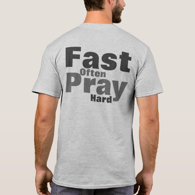 Pray Hard Fast Often T-Shirt (Back)