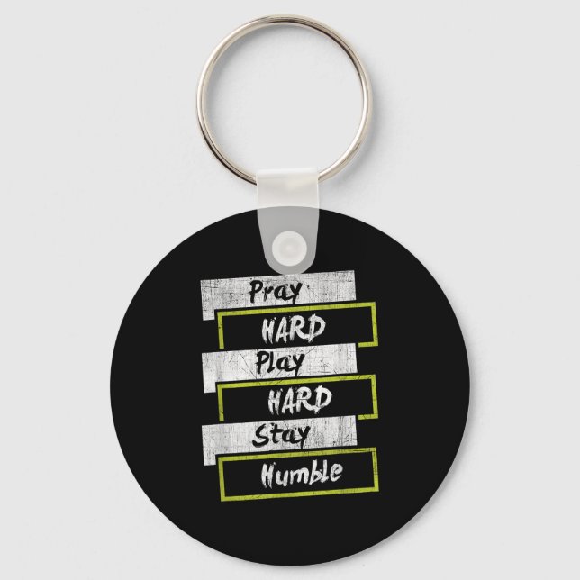 Pray Hard Play Hard Stay Humble Motivational  Key Ring (Front)