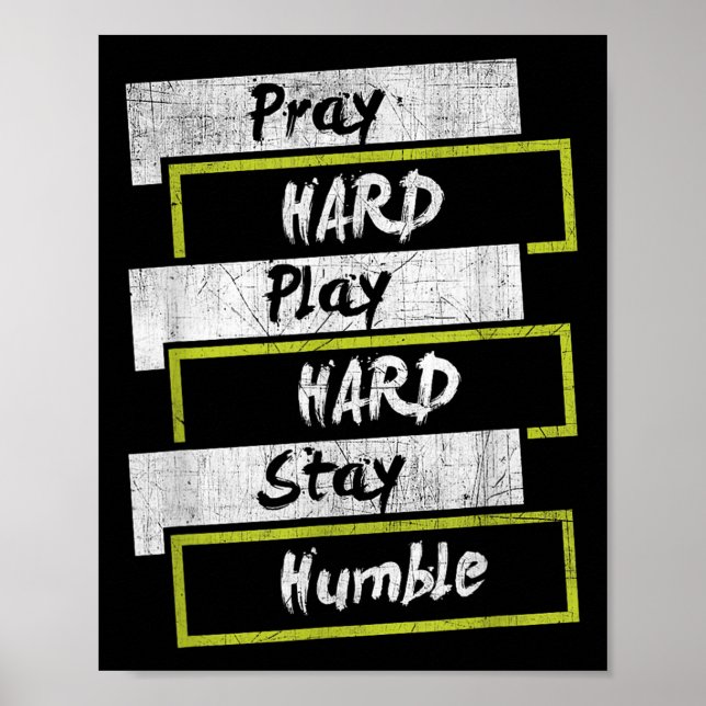 Pray Hard Play Hard Stay Humble Motivational  Poster (Front)