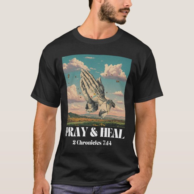 Pray & Heal – 2 Chronicles 7:14 T-Shirt (Front)