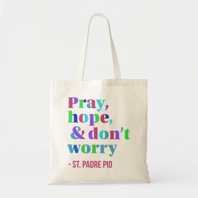 Pray, hope and Don't Worry Tote Bag (Front)