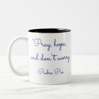 Pray, hope, and don't worry Two-Tone coffee mug