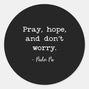 Pray Hope Don' Worry Inspirational Classic Round Sticker