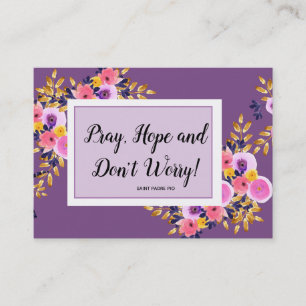Pray, Hope, Don't Worry Quote Flowers Holy Card
