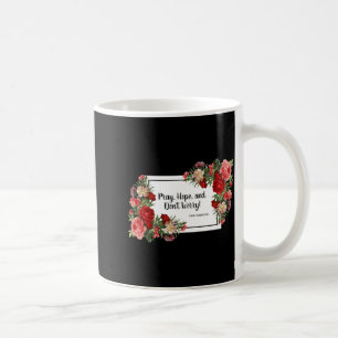 Pray Hope Dont Worry St Padre O Religious Coffee Mug