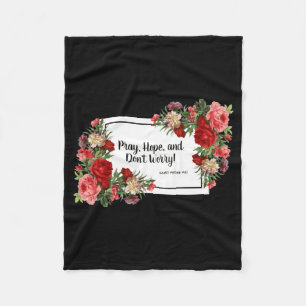Pray Hope Dont Worry St Padre O Religious Fleece Blanket