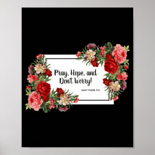 Pray Hope Dont Worry St Padre O Religious Poster